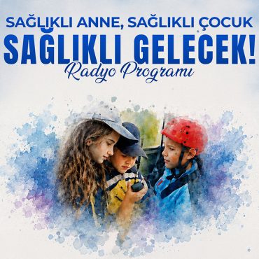 04.09.2026 | Sağlıklı Anne ve Gelecek: Halk Sağlığı Haftası Özel